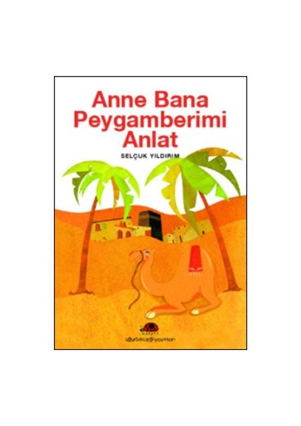 Anne Bana Peygamberimi Anlat