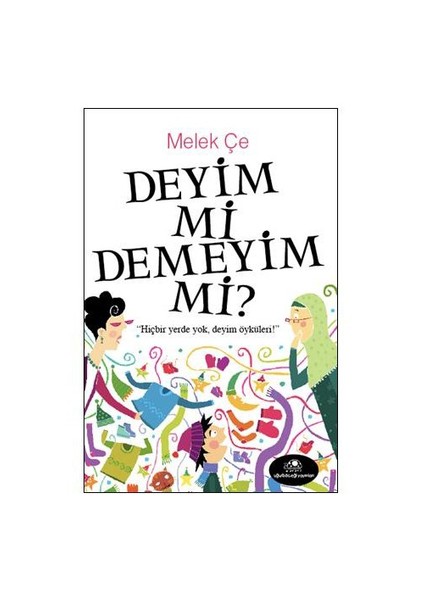 Deyim mi Demeyim mi? - Melek Çe