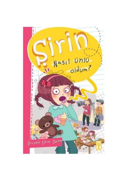 Şirin - Nasıl Ünlü Oldum? - Birsen Ekim Özen