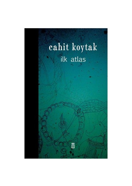 İlk Atlas - Cahit Koytak