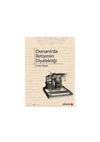 Osmanlı’da İletişimin Diyalektiği
