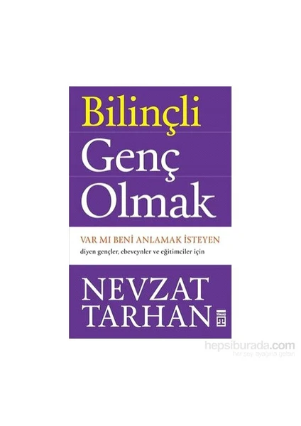 Bilinçli Genç Olmak - Nevzat Tarhan