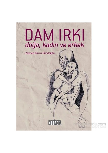 Dam Irkı – Doğa, Kadın Ve Erkek-Zeynep Burcu Gündoğdu