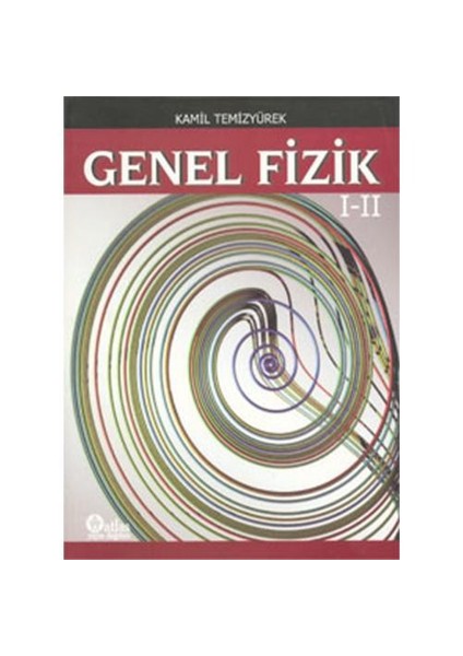 Genel Fizik I - II - Kamil Temizyürek