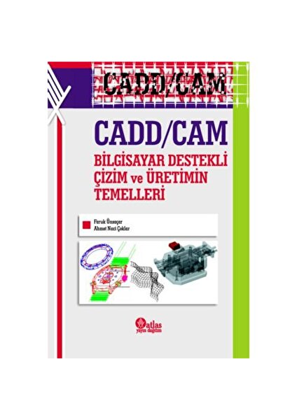 Cad / Cam - Bilgisayar Destekli Çizim Ve Üretimin Temelleri