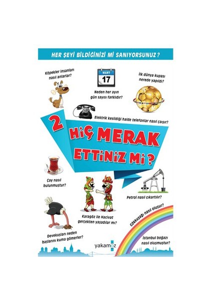 Hiç Merak Ettiniz mi? -2 / Alev Aksakal