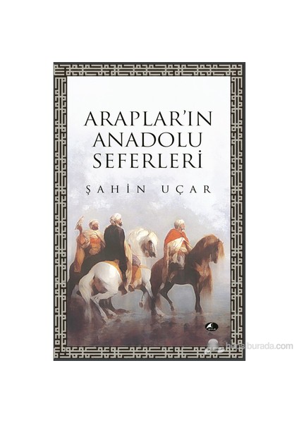 Araplar’In Anadolu Seferleri-Şahin Uçar