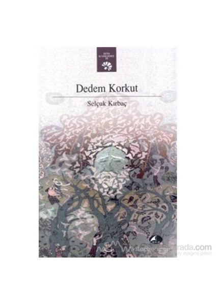 Dedem Korkut-Selçuk Kırbaç