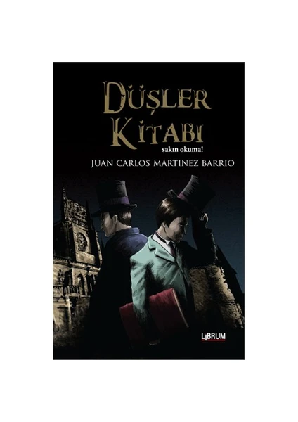 Düşler Kitabı: Sakın Okuma - Juan Carlos Martinez Barrio