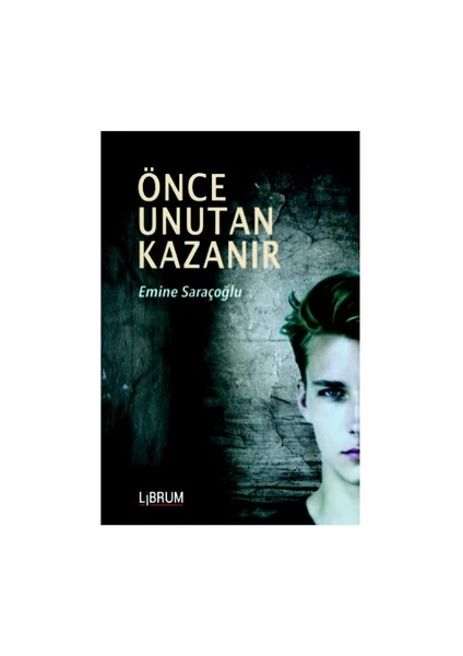 Önce Unutan Kazanır-Emine Saraçoğlu