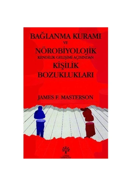 Bağlanma Kuramı Ve Nörobiyolojik  Kendilik Gelişimi Açısından Kişilik Bozuklukları