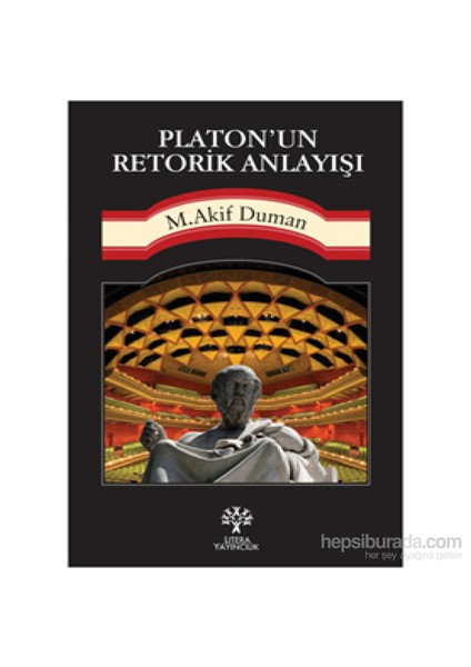 Platon’Un Retorik Anlayışı-Mehmet Akif Duman