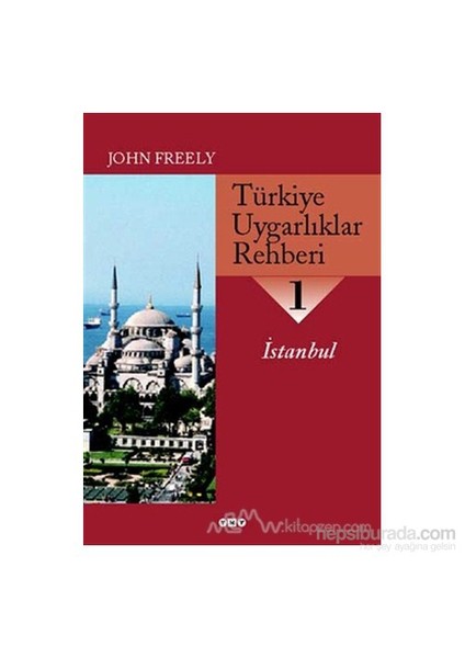 Türkiye Uygarlıklar Rehberi 1 İstanbul-John Freely