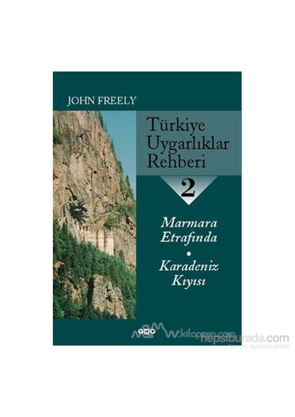 Türkiye Uygarlıklar Rehberi 2 Marmara Etrafında / Karadeniz Kıyısı-John Freely