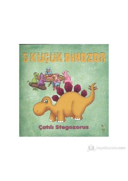5 Küçük Dinazor - Çatılı Stegozorus-İlkay Marangoz