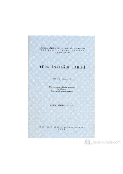 Türk İnkılabı Tarihi Cilt: 2 Kısım: 4-Yusuf Hikmet Bayur