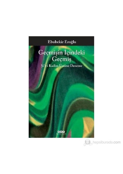 Geçmişin İçindeki Geçmiş - Ebubekir Eroğlu