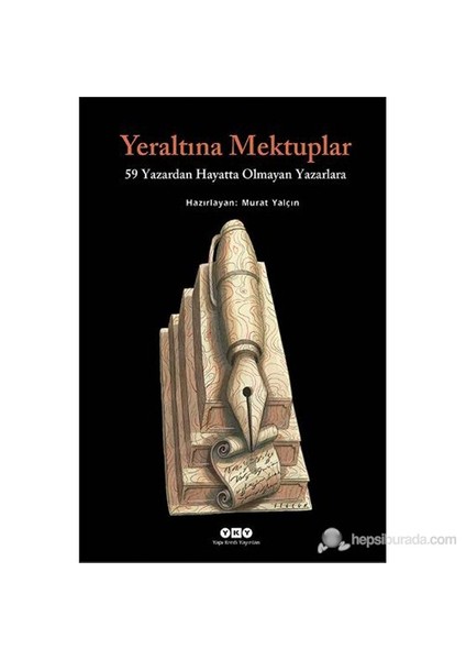 Yeraltına Mektuplar: 59 Yazardan Hayatta Olmayan Yazarlara - Derleme