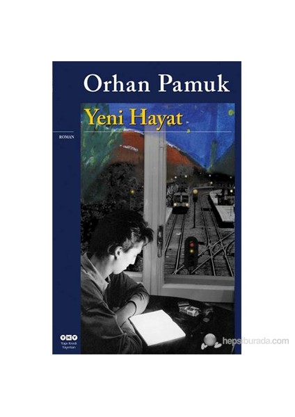 Yeni Hayat - Orhan Pamuk