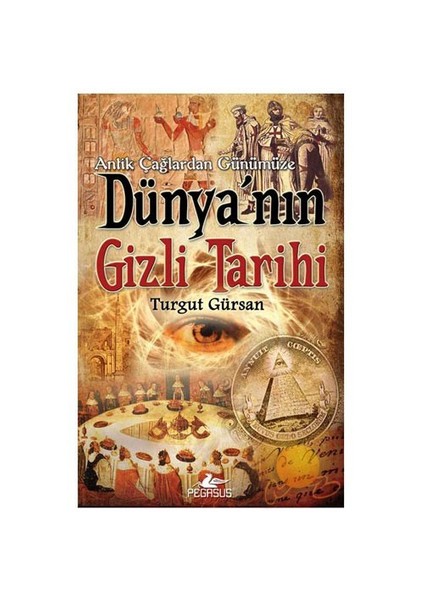 Dünya’Nın Gizli Tarihi-Turgut Gürsan