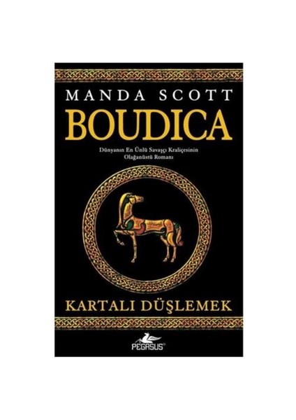 Boudıca: Kartalı Düşlemek - Manda Scott