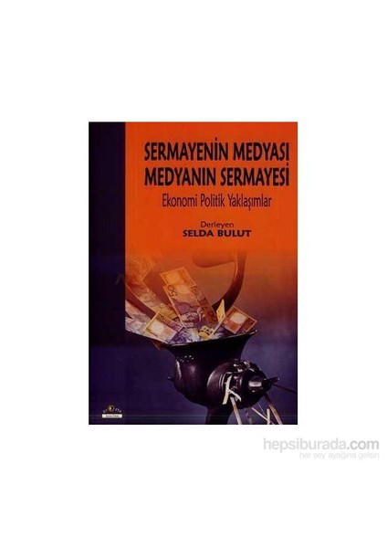 Sermayenin Medyası Medyanın Sermayesi-Derleme