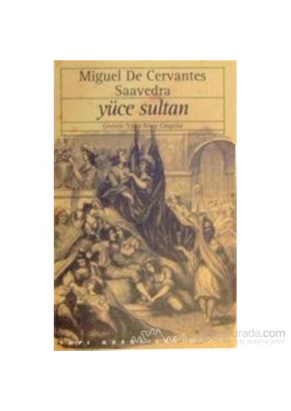 Yüce Sultan-Miguel De Cervantes Saavedra
