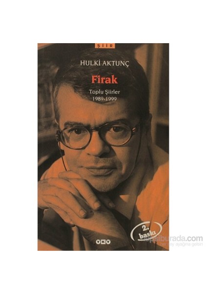 Firak: Toplu Şiirler 1989-1999 - Hulki Aktunç