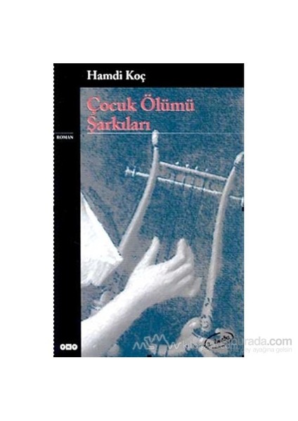 Çocuk Ölümü Şarkıları - Hamdi Koç