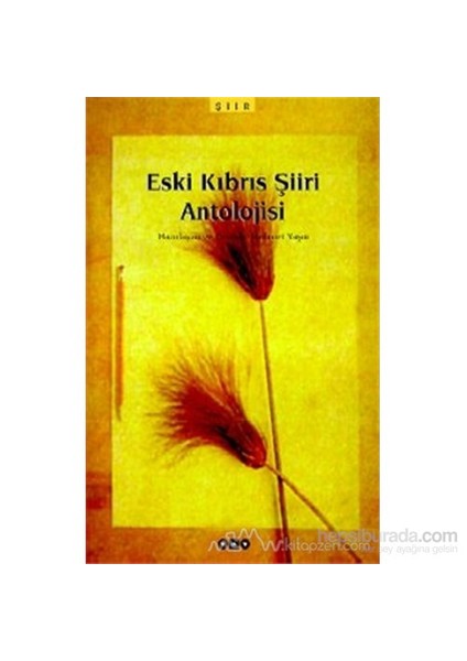 Eski Kıbrıs Şiiri Antolojisi - Mehmet Yaşın
