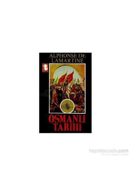 Osmanlı Tarihi - Alphonse De Lamartine