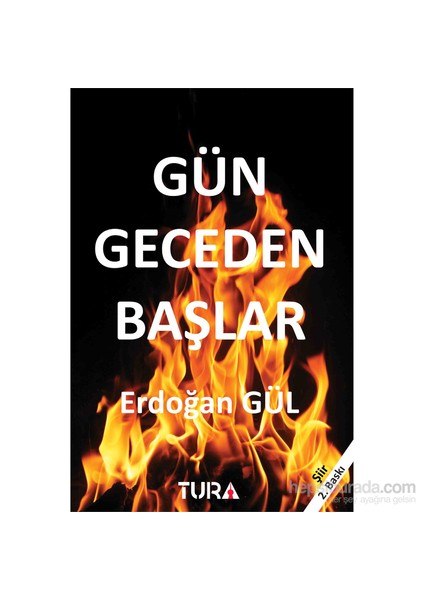 Gün Geceden Başlar-Erdoğan Gül