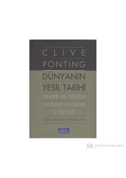 Dünyanın Yeşil Tarihi Çevre ve Uygarlıkların Çöküşü