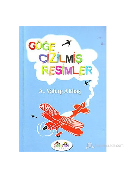 Göğe Çizilmiş Resimler-A. Vahap Akbaş