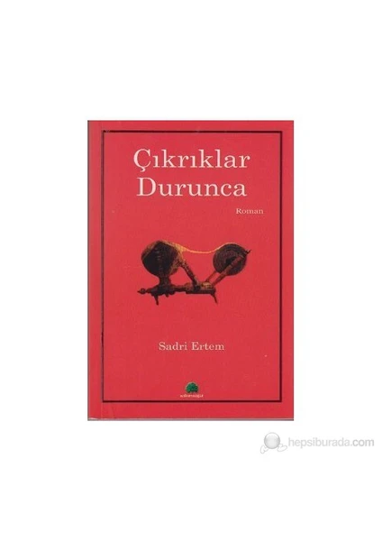 Çıkrıklar Durunca