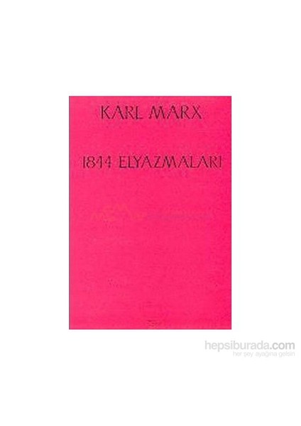 1844 Elyazmalarıekonomi Politik Ve Felsefe-Karl Marx