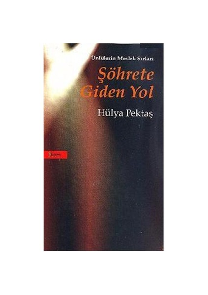 Şöhrete Giden Yol - Hülya Pektaş