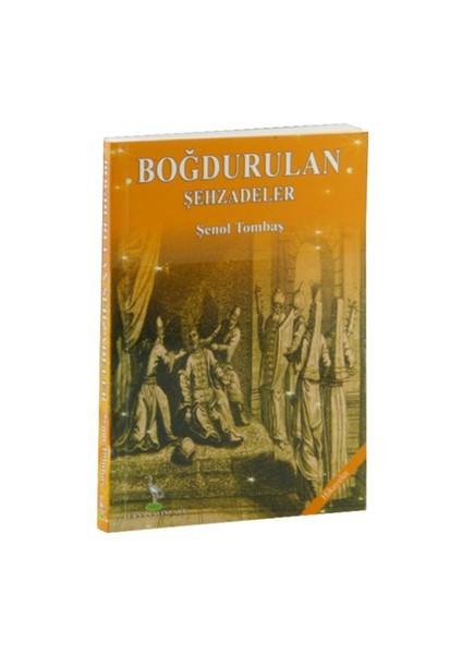 Boğdurulan Şehzadeler-Şenol Tombaş