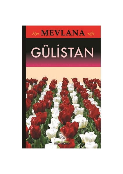 Gülistan-Mevlana Celaleddin Rumi