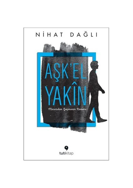 Aşk’El Yakın-Nihat Dağlı