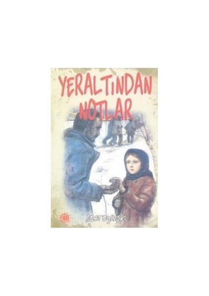 Yeraltından Notlar-Fyodor Mihayloviç Dostoyevski