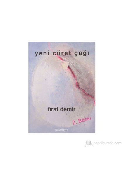 Yeni Cüret Çağı-Fırat Demir