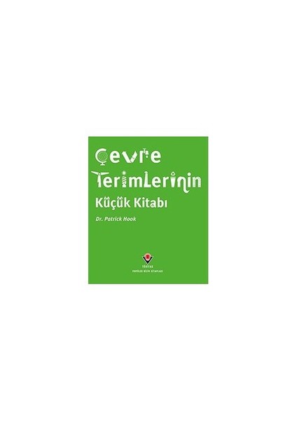 Çevre Terimlerinin Küçük Kitabı (1.Baskı)-Patrick Hook