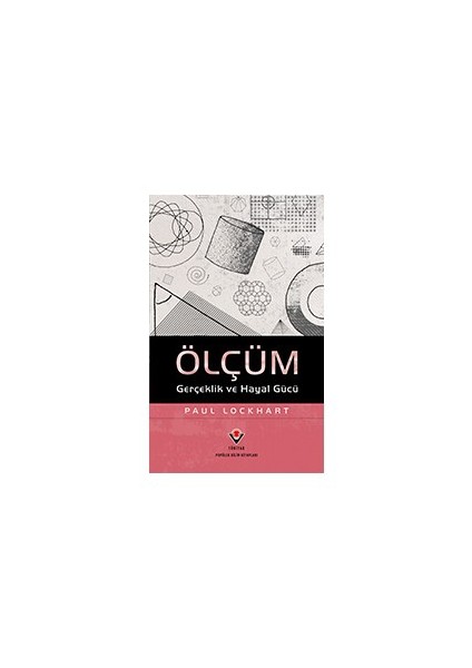 Ölçüm: Gerçeklik Ve Hayalgücü (Karton Kapaklı) (1.Baskı)-Paul Lockhart