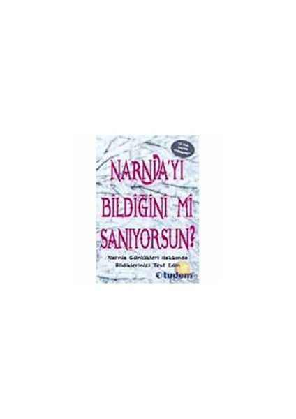 Narnıa'yı Bildiğini Mi Sanıyorsun?
