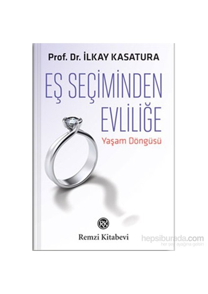 Eş Seçiminden Evliliğe - İlkay Kasatura