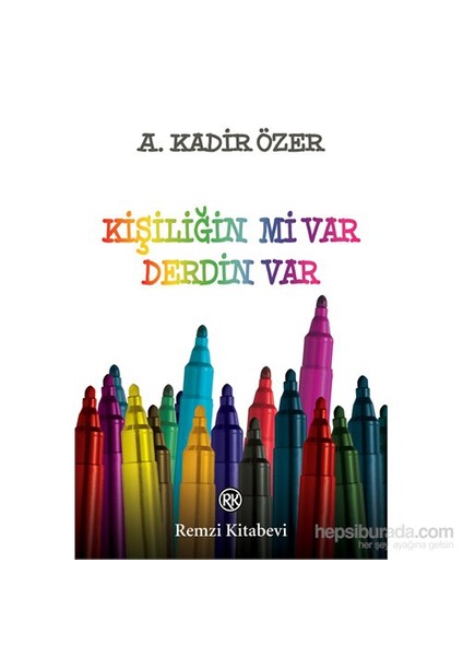 Kişiliğin Mi Var Derdin Var - A. Kadir Özer
