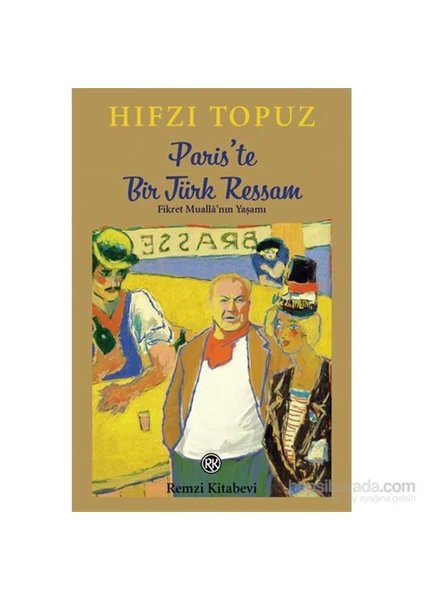 Paris’te Bir Türk Ressam - Hıfzı Topuz