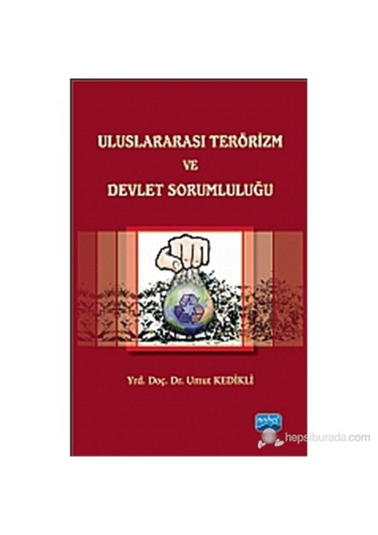 Uluslararası Terörizm Ve Devlet Sorumluluğu-Umud Kedikli