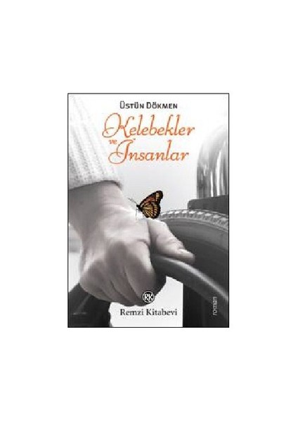 Kelebekler ve İnsanlar - Üstün Dökmen